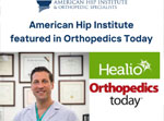 Dr. Benjamin Domb of the American Hip Institute featured in Helio's Orthopedics Today on the cover story 'Joint Preservation Forges Ahead Amid Uncertainty'